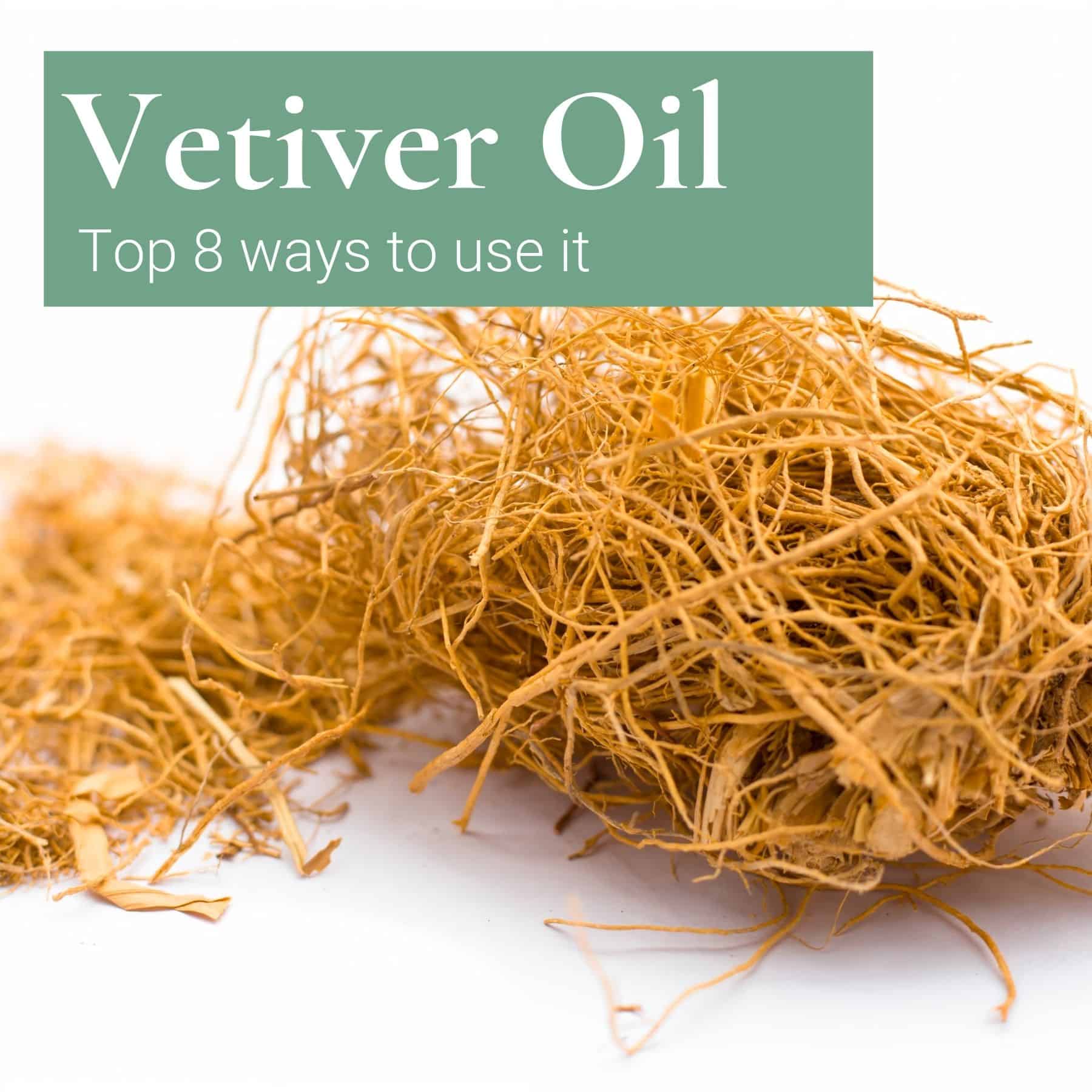 vetiver oil uses